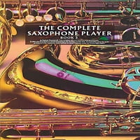 Kompletni saksofonist: Kompletna knjiga za saksofonista