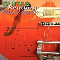 Radna bilježnica za čitanje gitare: osnovni tečaj notnog zapisa za igrače svih razina