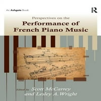 Pogledi na izvedbu Francuske klavirske glazbe. Uredili Scott Mccarrie, Leslie A. right